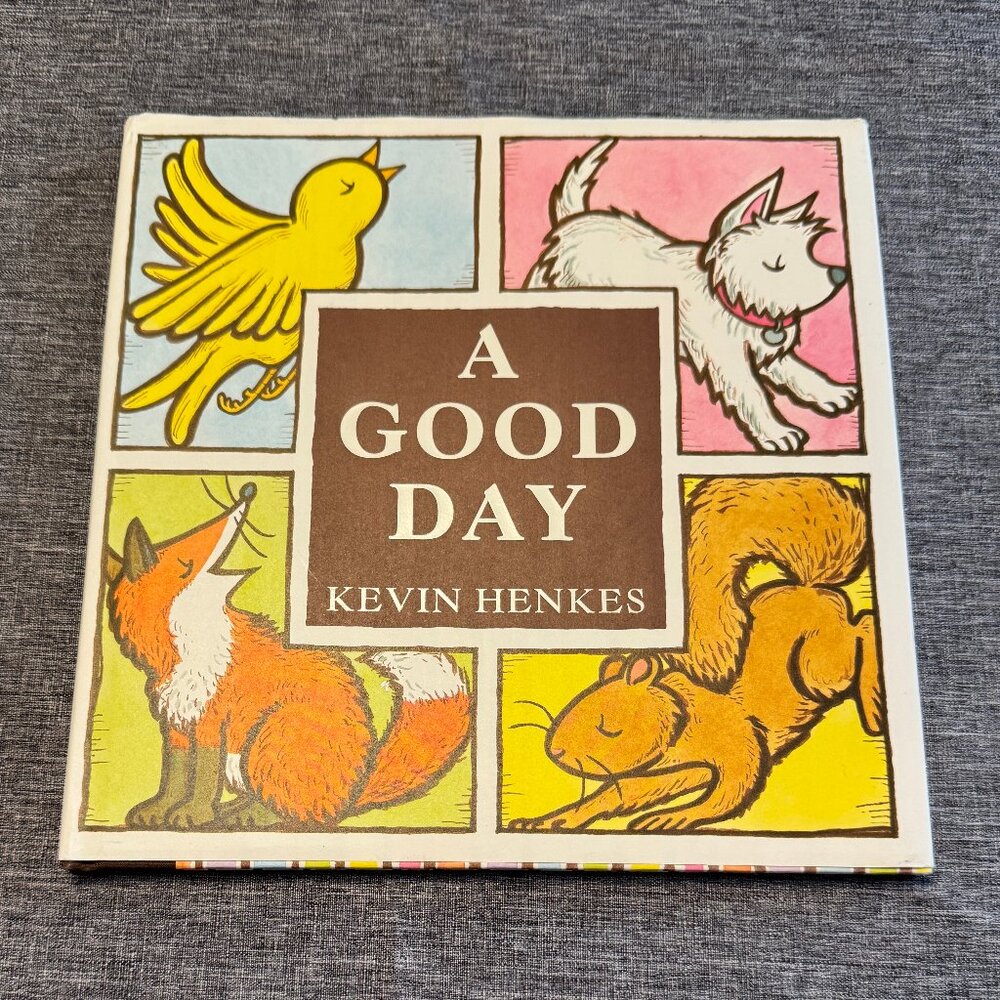 Book: "A Good Day" by Kevin Henkes Hardbound, paper pages, w/dust jacket
